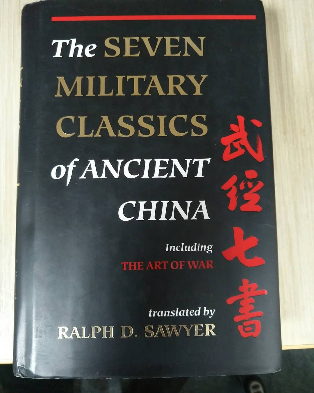 The Seven Military Classics of Ancient China by Ralph D Sawyer